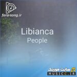 دانلود اهنگ people از لیبیانکا Libianca + ورژن تیک تاک